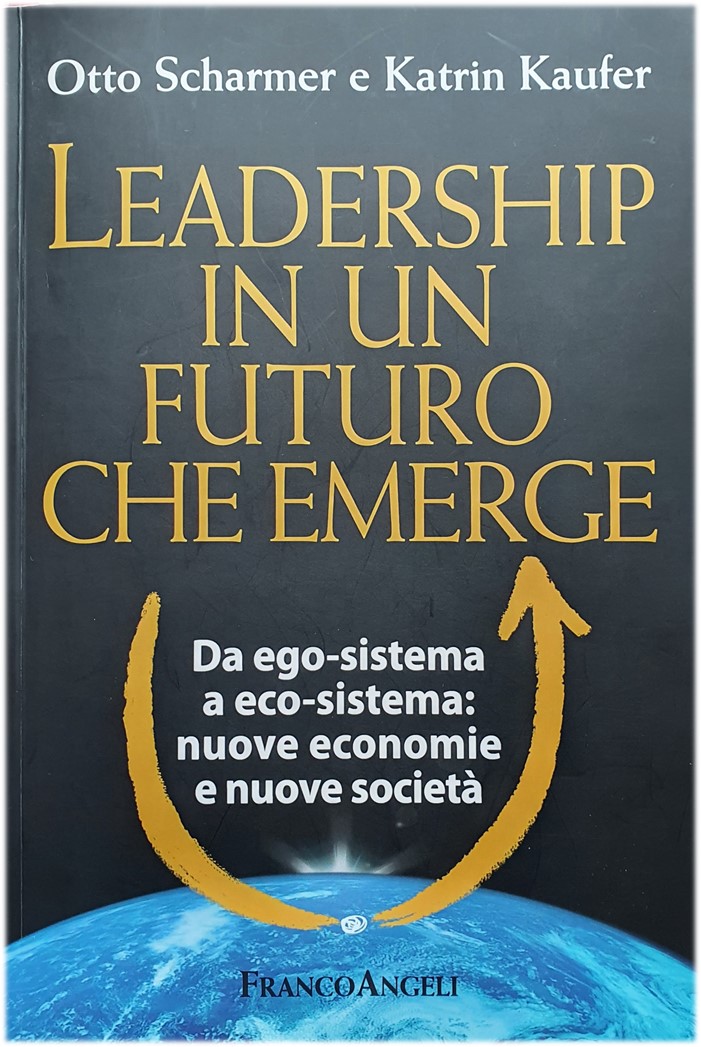 Riflessioni sulla leadership estrapolate dalla “Theory U” di Otto Scharmer